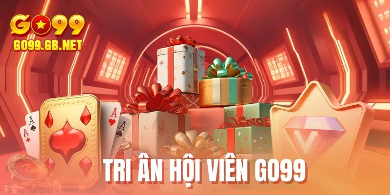Tri ân hội viên GO99
